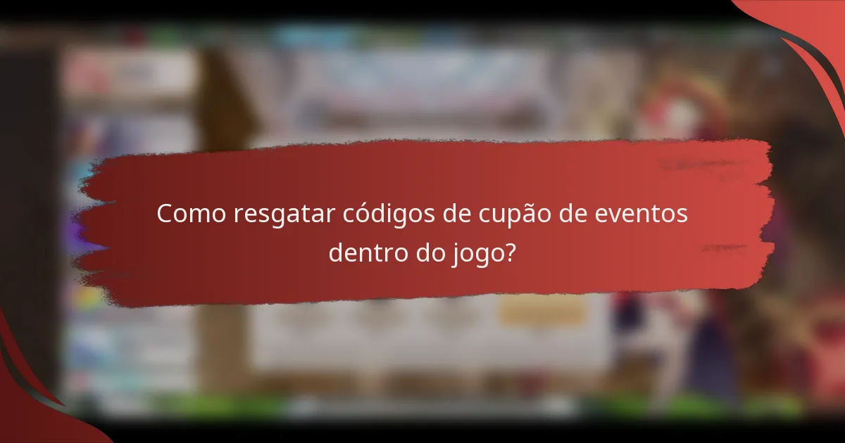 Como resgatar códigos de cupão de eventos dentro do jogo?