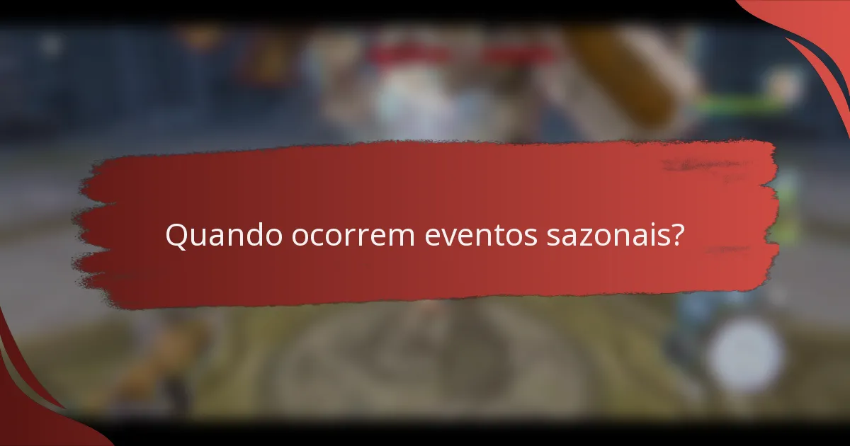 Quando ocorrem eventos sazonais?
